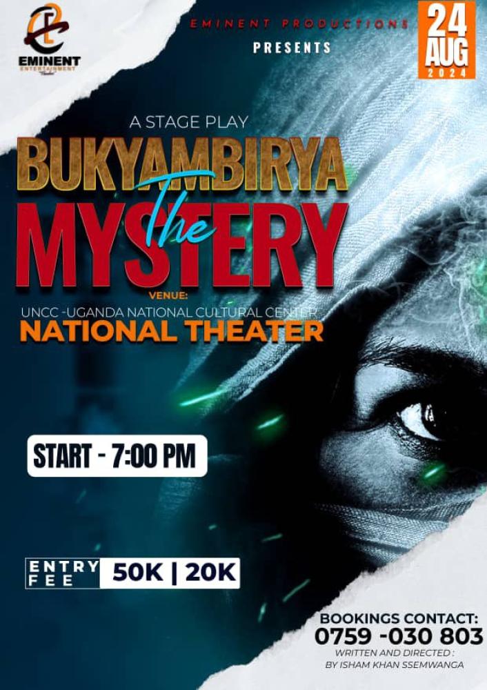 Bukyambirya: The Mystery.  A Stage Play at National Theatre
